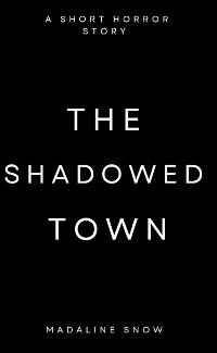 Cover The Shadowed Town