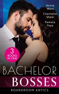 Cover Bachelor Bosses: Boardroom Antics: Undone by His Touch (Dark-Hearted Tycoons) / Secrets of a Powerful Man / Seduced by the CEO
