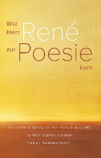 Cover Wie Herr René zur Poesie kam