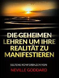 Cover Die Geheimen Lehren um ihre Realität zu Manifestieren (Übersetzt)
