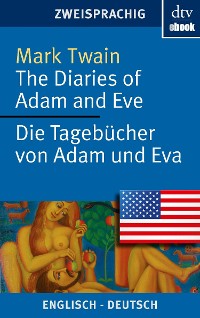 Cover The Diaries of Adam and Eve Die Tagebücher von Adam und Eva