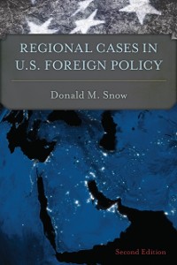 Cover Regional Cases in U.S. Foreign Policy