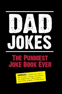 Cover Dad Jokes: The Punniest Joke Book Ever