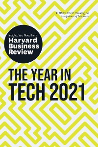 Cover The Year in Tech, 2021: The Insights You Need from Harvard Business Review