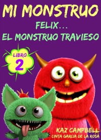 Cover Mi Monstruo - Libro 2 - Félix... El Monstruo Travieso