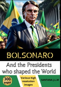 Cover Bolsonaro And The Presidents Who Shaped The World