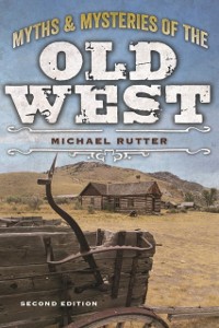 Cover Myths and Mysteries of the Old West