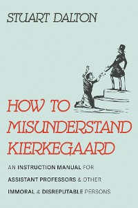 Cover How to Misunderstand Kierkegaard