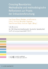 Cover Crossing Boundaries: Methodische und methodologische Reflexionen zur Praxis der Inklusionsforschung