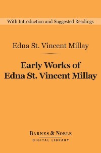 Cover Early Works of Edna St. Vincent Millay (Barnes & Noble Digital Library)