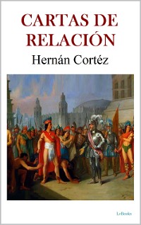 Cover CARTAS DE RELACIÓN - Hernán Cortés