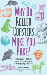 Cover Why Do Roller Coasters Make You Puke?