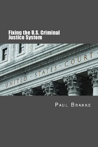 Cover Fixing the U.S. Criminal Justice System