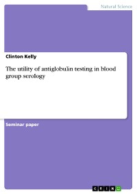 Cover The utility of antiglobulin testing in blood group serology