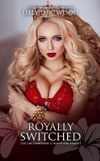 Cover Royally Switched: First-time Feminization and Transgender Romance