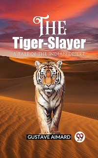 Cover Tiger-Slayer A Tale of the Indian Desert