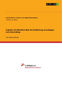 Cover Fraktale. Ein Überblick über die Entdeckung, Grundlagen und Anwendung