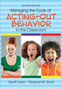 Cover Managing the Cycle of Acting-Out Behavior in the Classroom