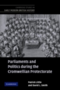 Cover Parliaments and Politics during the Cromwellian Protectorate