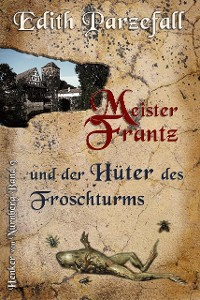 Cover Meister Frantz und der Hüter des Froschturms