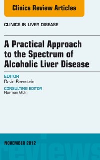 Cover Practical Approach to the Spectrum of Alcoholic Liver Disease, An Issue of Clinics in Liver Disease