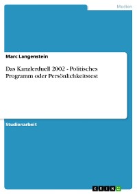 Cover Das Kanzlerduell 2002 - Politisches Programm oder Persönlichkeitstest