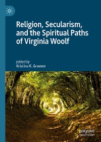 Cover Religion, Secularism, and the Spiritual Paths of Virginia Woolf