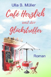 Cover Café Herzlich und der Glückstreffer