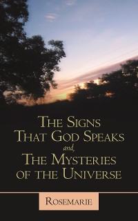 Cover The Signs That God Speaks And, the Mysteries of the Universe