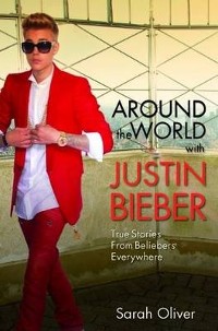 Cover Around the World with Justin Bieber - True Stories from Beliebers Everywhere