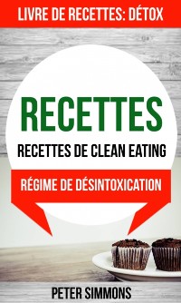 Cover Recettes: Recettes de clean eating (Livre De Recettes: Detox: Regime de desintoxication)