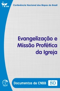 Cover Evangelização e Missão Profética da Igreja - Documentos da CNBB 80 - Digital