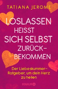 Cover Loslassen heißt sich selbst zurückbekommen