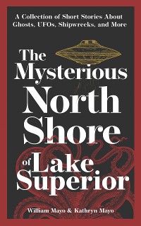 Cover The Mysterious North Shore of Lake Superior