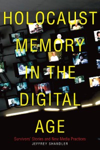 Cover Holocaust Memory in the Digital Age