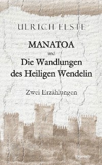 Cover MANATOA und Die Wandlungen des Heiligen Wendelin