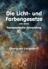 Cover Die Licht- und Farbengesetze und deren therapeutische Anwendung