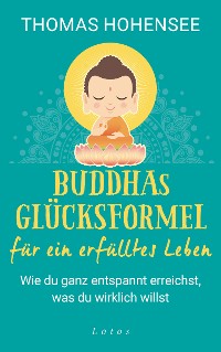 Cover Buddhas Glücksformel für ein erfülltes Leben