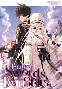 Cover Heavenly Swords of the Twin Stars: Volume 3