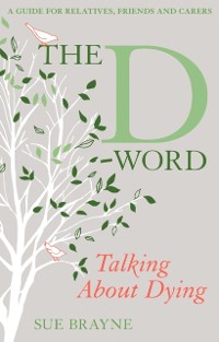 Cover The D-Word: Talking about Dying