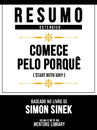 Cover Resumo Estendido - Comece Pelo Porquê (Start With Why) - Baseado No Livro De Simon Sinek