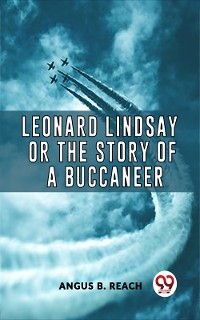 Cover Leonard Lindsay Or The Story Of A Buccaneer