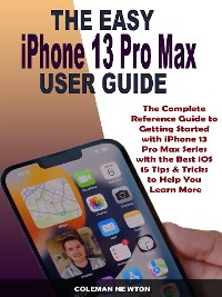 Cover The Easy iPhone 13  Pro Max User Guide