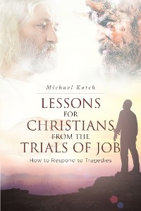 Cover Lessons for Christians From the Trials of Job