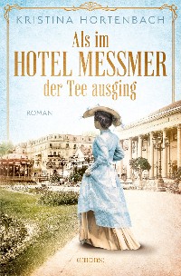 Cover Als im Hotel Messmer der Tee ausging