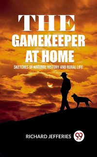 Cover Gamekeeper At Home Sketches of Natural History and Rural Life