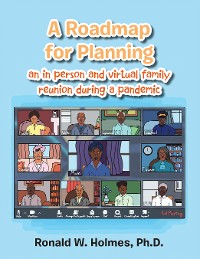 Cover A Roadmap for Planning an in Person and Virtual Family Reunion During a Pandemic