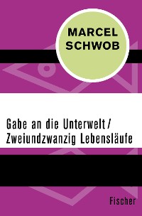 Cover Gabe an die Unterwelt / Zweiundzwanzig Lebensläufe