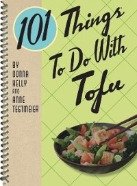 Cover 101 Things To Do With Tofu