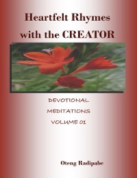 Cover Heartfelt Rhymes With the Creator: Devotional Meditations Volume 01